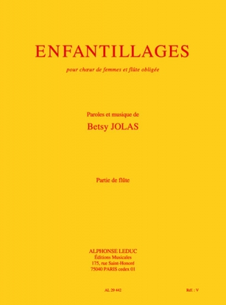JOLAS ENFANTILLAGES (CHOEUR DE FEMMES ET FLUTE) PARTIE DE FLUTE