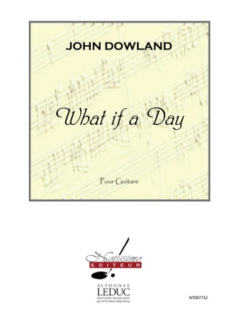 DOWLAND WHAT IF A DAY GUITARE SEULE