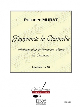 MURAT J'APPRENDS LA CLARINETTE METHODE POUR LA PREMIERE ANNEE LECON 1 A 20(COMPL)