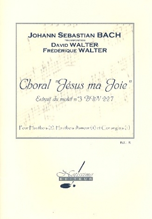 Choral Jesus ma joie BWV227 pour 2 hautbois, 2 hautbois d'amour et cor anglais partition et parties