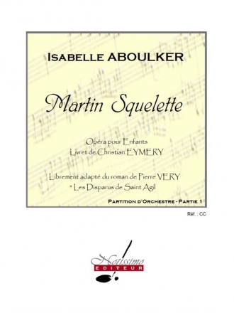 ABOULKER/EYMERY-VERY MARTIN SQUELETTE OPERA POUR ENFANTS/PARTITION D'ORCHESTRE