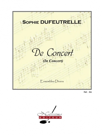 DUFEUTRELLE DE CONCERT ENSEMBLE DIVERS/PARTITION ET PARTIES