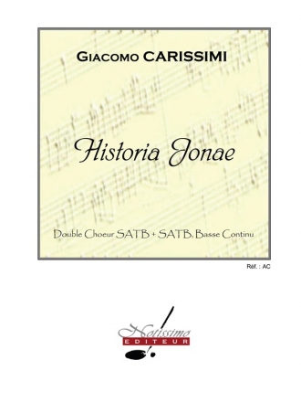 CARISSIMI HISTORIA JONAE CHOEUR (SSAATTBB) ET BASSE CONTINUE