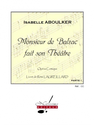 ABOULKER/LAUREILLARD MONSIEUR DE BALZAC FAIT SON THEATRE/PARTITION D'ORCHESTRE