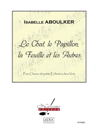 Le Chat, le Papillon, la Feuille et els Autres pour choeur des petites enfants  2 voix partition