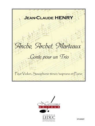 HENRY J.CL. ANCHE, ARCHET ET MARTEAUX VIOLON/SAXO TENOR OU SOPRANO ET PIANO/PTION/PTIES