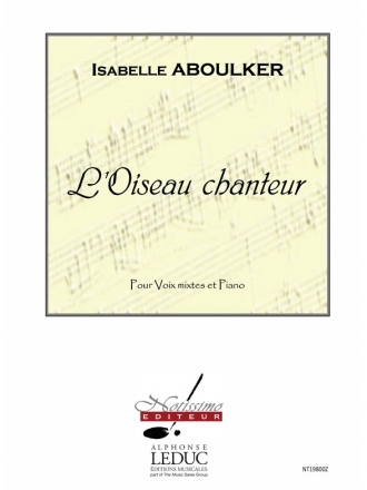 L'Oiseau chanteur pour voix mixtes et piano partition