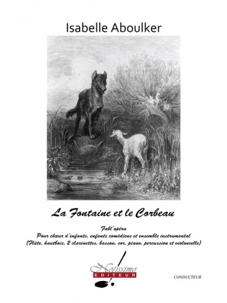 ABOULKER FONTAINE ET LE CORBEAU (CHOEUR D'ENFANTS ET PETIT ORCH.)PTION D'ORCHESTRE