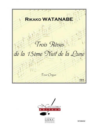 WATANABE 3 REVES DE LA 15EME NUIT DE LA LUNE/REVE N03/ORGUE