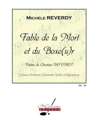 REVERDY-DOUMET FABLE DE LA MORT ET DU BOXEUR CHOEUR D'ENFANTS/CLA SIB/XYLO/VLON/PTION ET PTIES