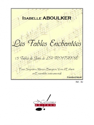 Les Fables Enchantes pour soprano, mezzo, baryton, voix d'efant et ensemble instrumental partition