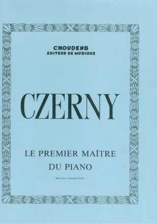 Carl Czerny, Le Premier Ma�tre du Piano Op. 599 Klavier buch
