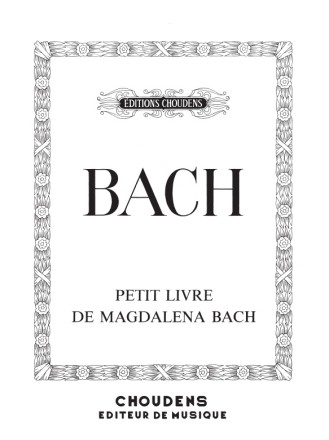 Johann Sebastian Bach, Petit Livre de Magdalena Bach Klavier buch