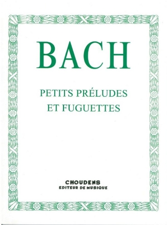 Johann Sebastian Bach, Petits Pr�ludes Et Fuguettes Klavier buch
