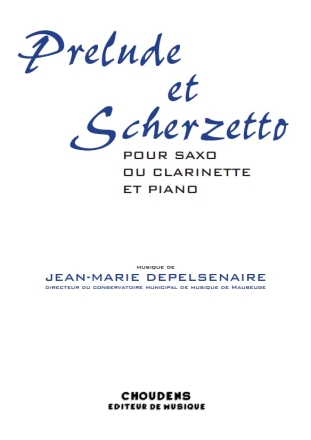 Jean-Marie Depelsenaire, Pr�lude Et Scherzetto Saxophone, Clarinet and Piano buch