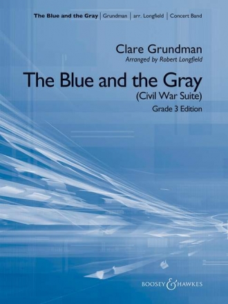 Grundman, Clare: The Blue and the Gray (Civil War Suite) fr Blasorchester Partitur und Stimmen