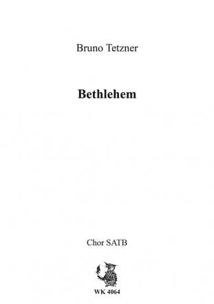 Tetzner, Bruno Bethlehem - Chor SATB a cappella