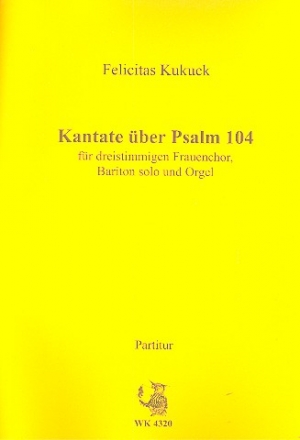 Kantate ber Psalm 104 fr Bariton, Frauenchor und Orgel Partitur