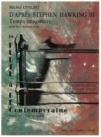 LYSIGHT Michel D'aprs Stephen Hawking 3 Temps imaginaire 3 fltes  bec Partition