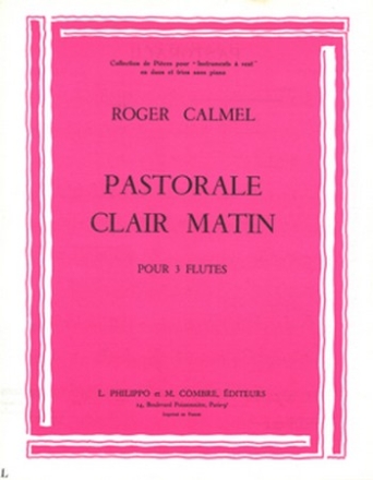 CALMEL Roger Pastorale - Clair matin 3 fltes Partition