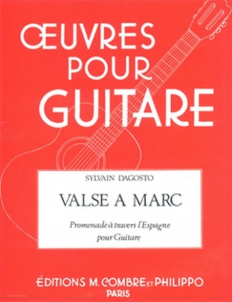 DAGOSTO Sylvain Promenade  travers l'Espagne - Valse  Marc guitare Partition