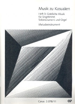 Musik zu Kasualien Band 3: Geistliche Musik fr Gesang, Soloinstrument und Orgel Melodieinstrument