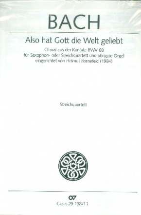Also hat Gott die Welt geliebt BWV68 fr 4 Saxophone (Streichquartett) und Orgel 8 Spielpartituren (ohne Orgel)