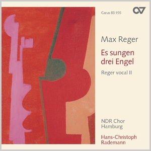 Reger, Max Reger: Es sungen drei Engel. Reger vocal II (Rademann)  CD