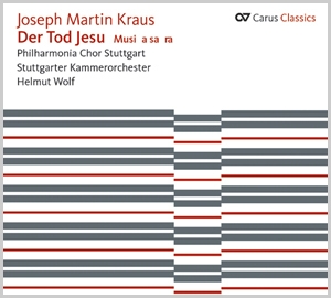 Kraus, Joseph Martin Kraus: Der Tod Jesu (Carus Classics)  CD