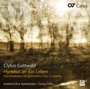 Verschiedene (s. Einzeltitel) Clytus Gottwald: Hymnus an das Leben.  CD
