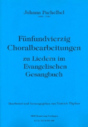 45 Choralbearbeitungen zu Liedern im Evangelischen Gesangbuch fr Orgel