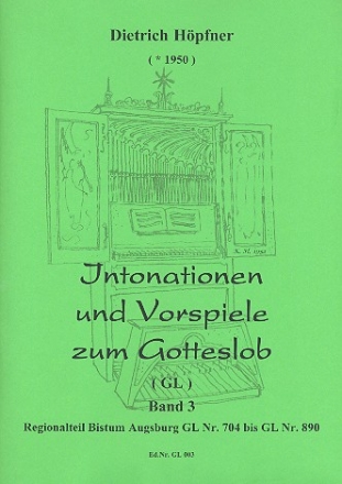 Intonationen und Vorspiele zum Gotteslob Band 3 - Regionalteil Bistum Augsburg    fr Orgel