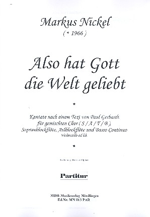 Also hat Gott die Welt geliebt fr gem Chor, 2 Blockflten (SA) und Bc (Violoncello ad lib) Partitur