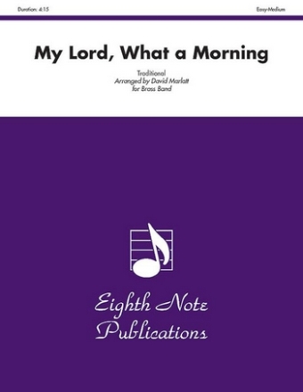 Traditional (Arr, David Marlatt) My Lord, What a Morning Brass Band