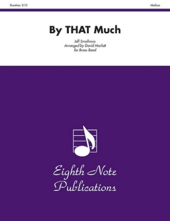 Jeff Smallman (Arr, David Marlatt) By THAT Much Brass Band