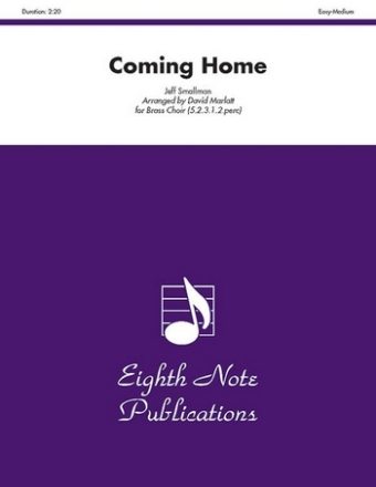 Jeff Smallman (Arr, David Marlatt) Coming Home 5 Trp | 2 Hrn | 3 Pos | Euph | 2 Tub | Perc