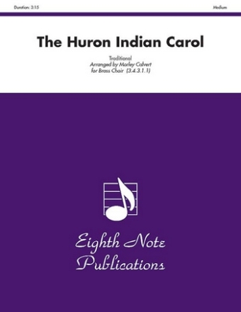 Traditional (Arr, Morley Calvert) Huron Indian Carol, The 3 Trp | 4 Hrn | 3 Pos | Euph | Tub