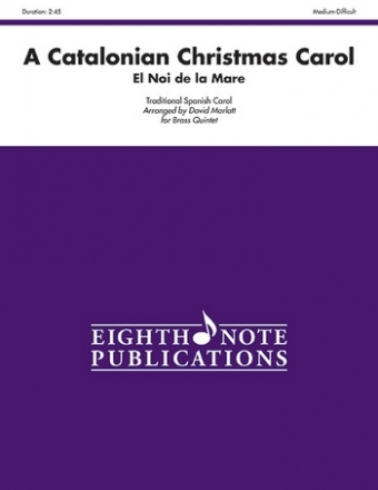 A catalonian Christmas Carol for 2 trumpets, horn in F, trombone and tuba score and parts