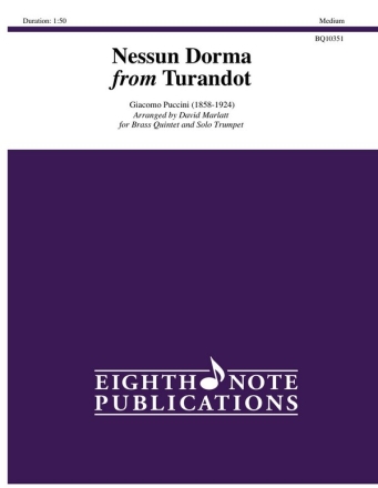 Giacomo Puccini (Arr, David Marlatt) Nessun Dorma from Turandot Trp | 2 Trp | Hrn | Pos | Tub