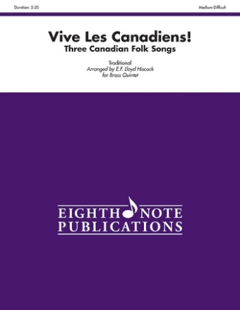 Traditional (Arr, E,F, Lloyd Hiscock) Vive Les Canadiens! - Three Canadian Folk Songs 2 Trp | Hrn | Pos | Tub