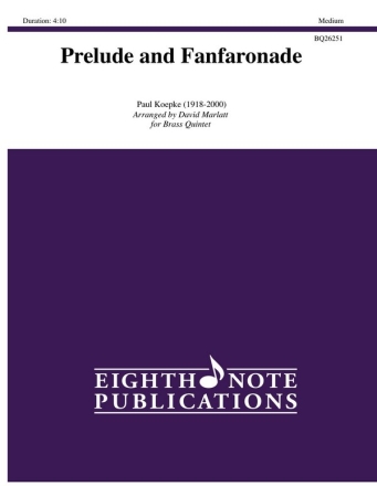 Paul Koepke (Arr, David Marlatt) Prelude and Fanfaronade 2 Trp | Hrn | Pos | Tub