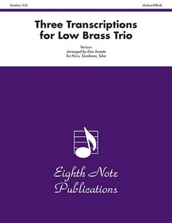 3 Transcriptions for horn, trombone and tuba score and parts