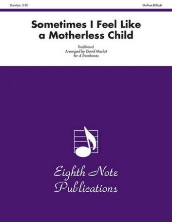 Sometimes I feel like a motherless Child for 4 trombones score and parts