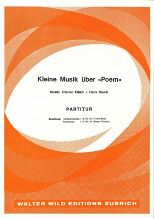 Zdenko Fibich / arr. H.Rauch Kleine Musik ber 'Poem' Akkordeon-Orchester Partitur