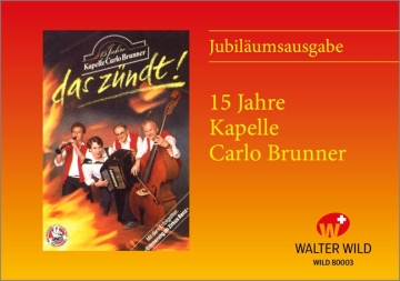 Carlo Brunner Das Zndt 15 Jahre Kapelle Carlo Brunner Klarinette/Saxophon Klarinette, Saxophon