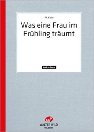 Walter Kollo Was eine Frau im Frhling trumt Einzelausgabe Akkordeon