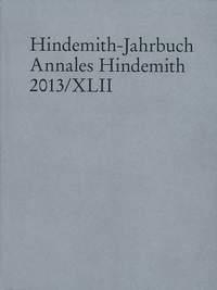 Hindemith-Jahrbuch Band 42 Annales Hindemith 2013/XLII