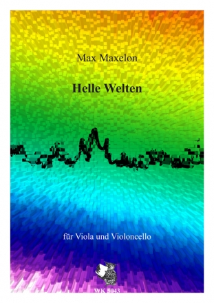 Maxelon, Max Helle Welten - fr Viola und 2 Violoncelli