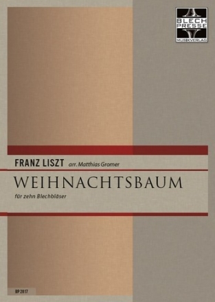 Liszt, Franz Weihnachtsbaum 10 Blechblser (4 Trp. Horn 3 Pos. Euph. Tuba)