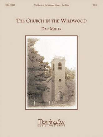 Dan Miller The Church in the Wildwood Organ